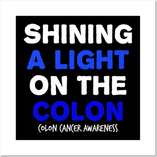 Shining a Light on the Colon colon cancer symptoms awareness Posters and Art